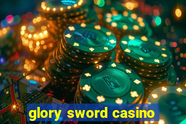 glory sword casino